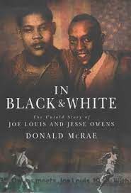 In Black and White - The Untold Story of Joe Louis and Jesse Owens - McRae, Donald