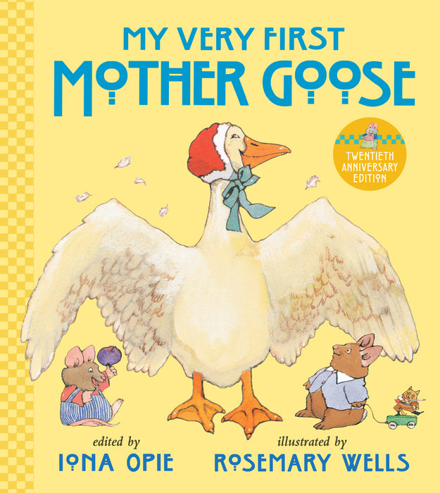 My Very First Mother Goose - Opie, Iona and Wells, Rosemary (Illustrator)