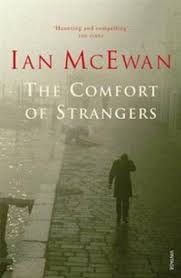 The Comfort of Strangers - McEwan, Ian