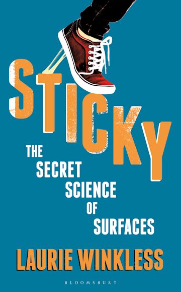 Sticky - The Secret Science of Surfaces - Winkless, Laurie