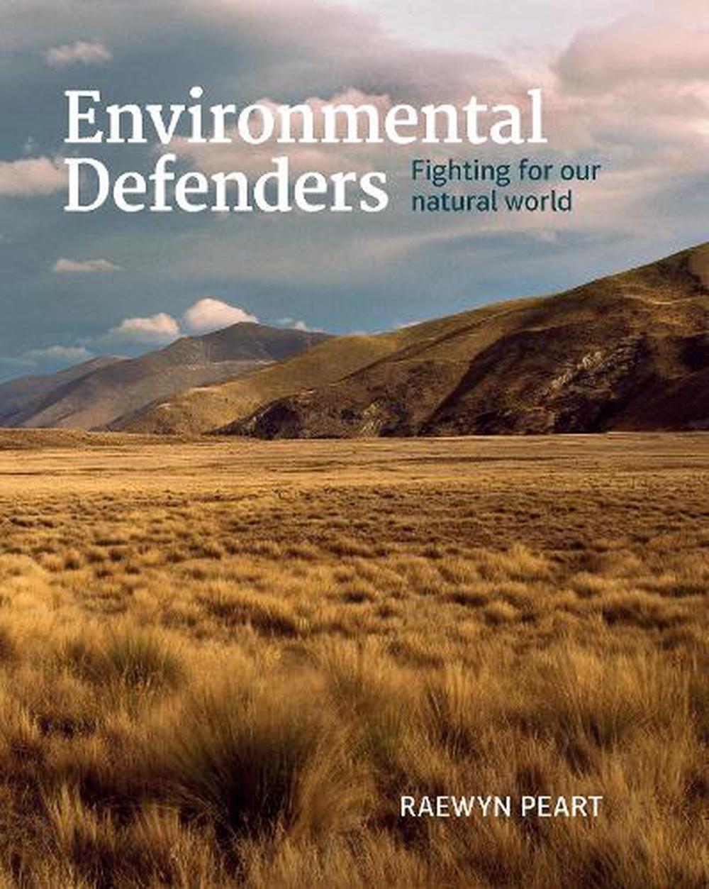 Environmental Defenders - Fighting for Our Natural World - Peart, Raewyn