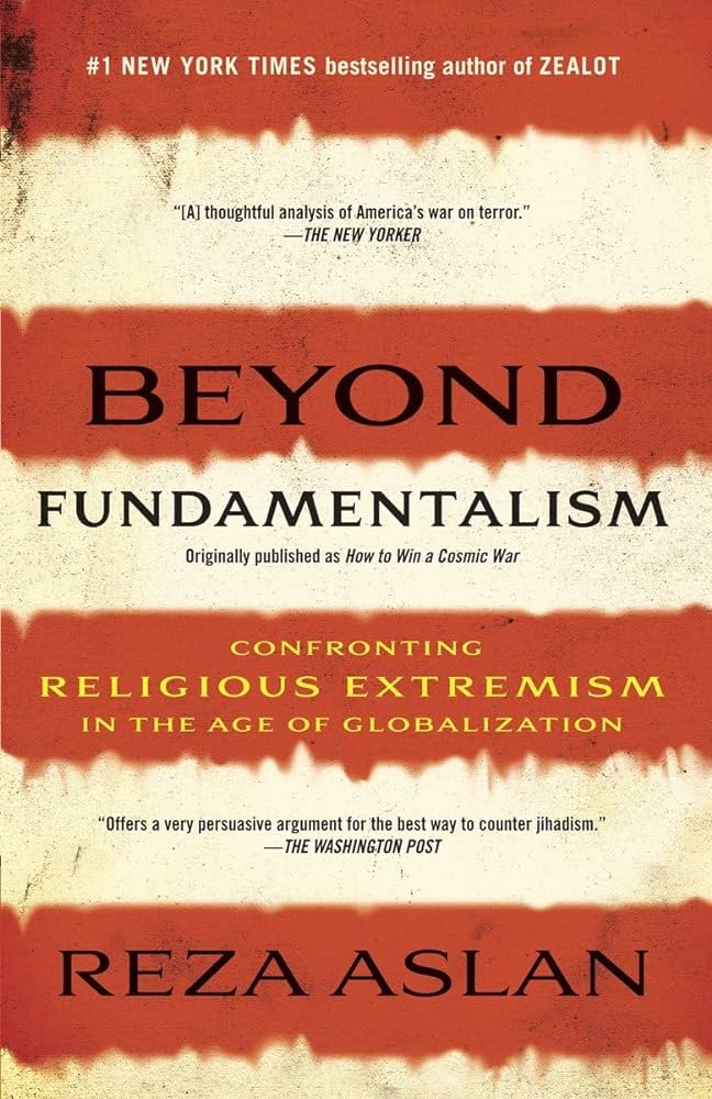 Beyond Fundamentalism - Confronting Religious Extremism in the Age of Globalization - Aslanc, Reza