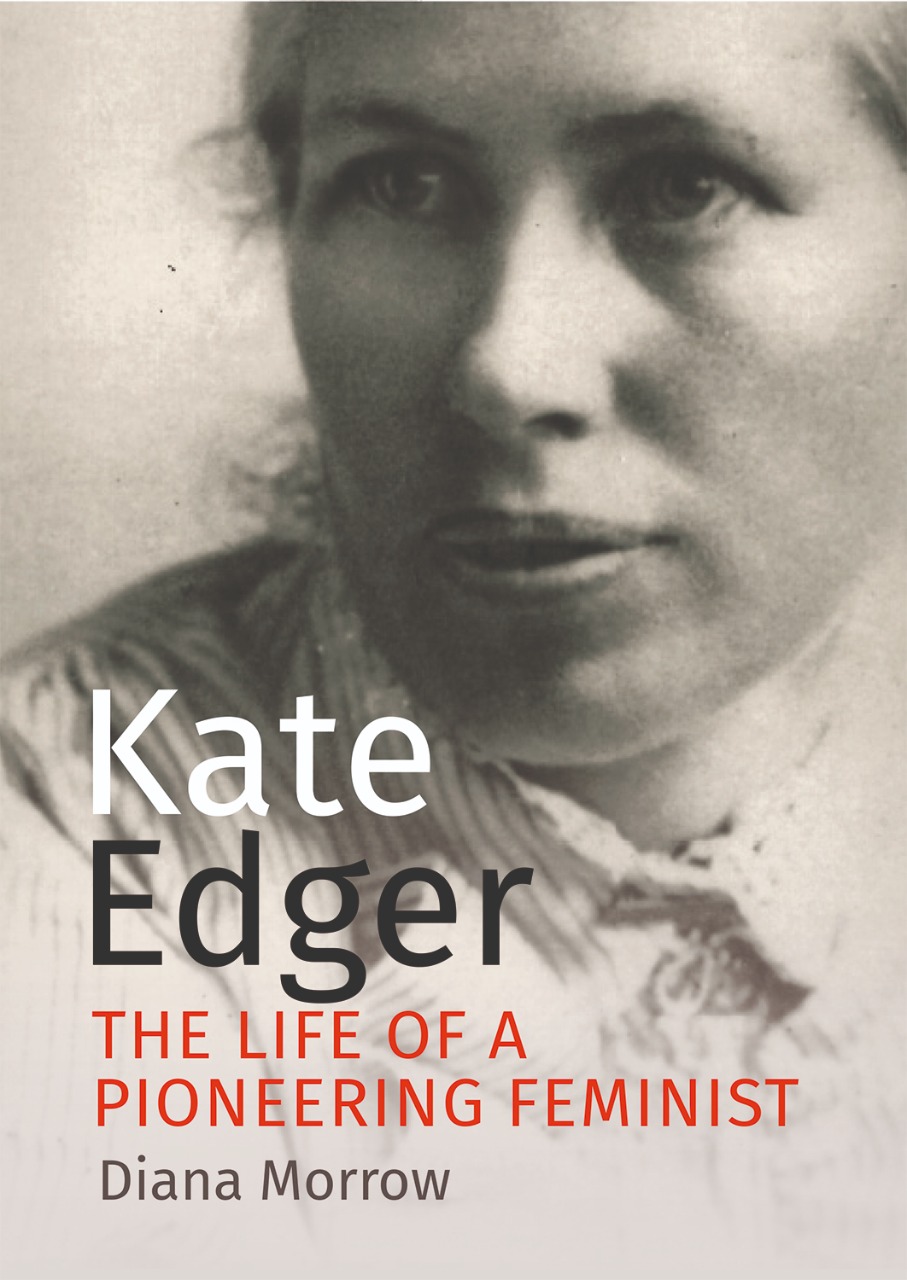 The Life of A Pioneering Feminist - Edger, Kate