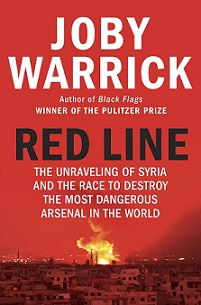 Red Line - The Unravelling of Syria and the Race to Destroy the Most Dangerous Arsenal in the World - Warrick, Joby