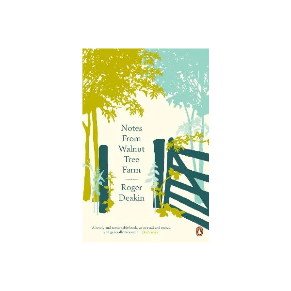 Notes From Walnut Tree Farm - Deakin, Roger