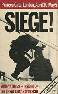 Siege! Princes Gate, London, April 30-May 5 - Sunday Times Insight on the Great Embassy Rescue - The Sunday Times Insight Team and Eddy, Paul (editor)