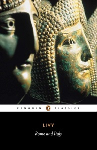 Rome and Italy - Books VI-X of The History of Rome from Its Foundation - Penguin Classics - Livy and Radice, Betty (translator)