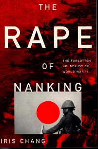 The Rape of Nanking - The Forgotten Holocaust of World War II - Chang, Iris