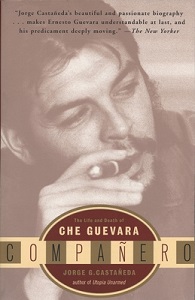 Companero - The Life and Death of Che Guevara - Castaneda, Jorge G.