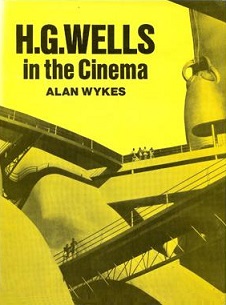 H.G. Wells in the Cinema - Wykes, Alan