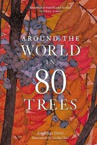 Around the World in 80 Trees - Drori, Jonathan and Clerc, Lucille (illustrator)