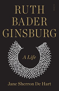 Ruth Bader Ginsburg - A Life - De Hart, Jane Sherron