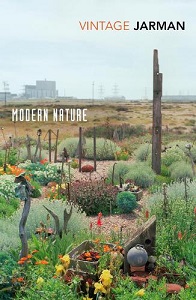 Modern Nature - The Journals of Derek Jarman, 1989-1990 - Jarman, Derek and Laing, Olivia (introduction)