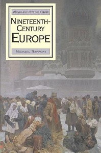 Nineteenth-Century Europe - Palgrave History of Europe - Rapport, Michael