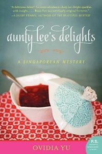 Aunty Lee's Delights - A Singaporean Mystery - Ovidia Yu
