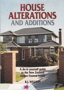 House Alterations and Additions - A Do-It-Yourself Guide to the New Zealand Timber-Framed House - Willson, R.J.