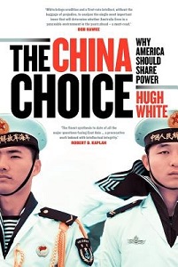 The China Choice - Why America Should Share Power - White, Hugh