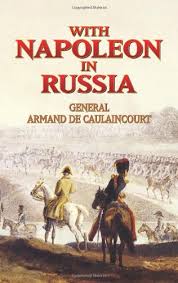 With Napoleon in Russia - De Caulaincourt, Armand