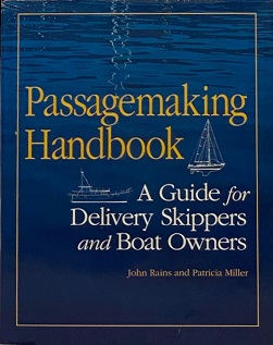 Passagemaking Handbook - A Guide for Delivery Skippers and Boat Owners - Rains, John and Miller, Patricia
