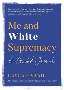 Me and White Supremacy - A Guided Journal - Saad, Layla F.