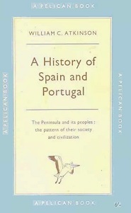 A History of Spain and Portugal - The Peninsula and Its People - The Pattern of their Society and Civilization - Atkinson, William C