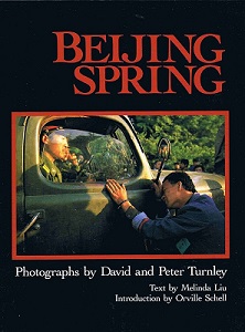Beijing Spring - Turnley, David and Turnley, Peter (photography) and Liu, Melinda (text)