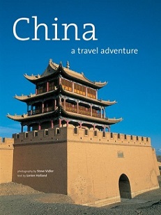 China - A Travel Adventure - Holland, Lorien and Vidler, Steve (photography)