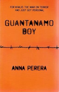 Guantanamo Boy - For Khalid, the War on Terror Has Just Got Personal - Oerera, Anna