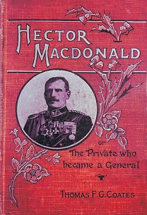 Hector Macdonald Or The Private Who Became a General - Coates, Thomas F.G.
