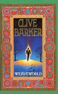 Weaveworld - Barker, Clive