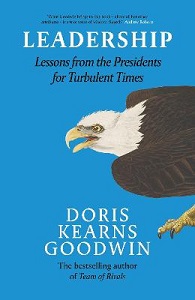 Leadership - Lessons from the Presidents for Turbulent Times - Goodwin, Doris Kearns