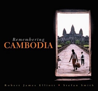 Remembering Cambodia - Elliott, Robert James and Smith, Stefan