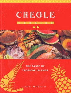 Creole Cooking - The Taste of Tropical Islands - Mullin, Sue