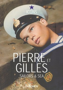 Pierre et Gilles - Sailors and Sea - Taschen Icons - Miller, Chris and Taschen Icons