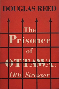 The Prisoner of Ottawa - Otto Strasser - Reed, Douglas
