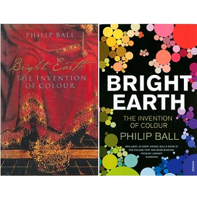 Bright Earth - The Invention of Colour - Ball, Philip