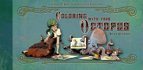 Walking Your Octopus - A Guidebook to the Domesticated Cephalopod - Kesinger, Brian