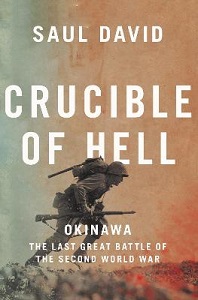 Crucible of Hell - Okinawa - The Last Great Battle of the Second World War - David, Saul
