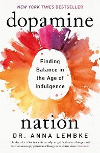 Dopamine Nation - Finding Balance in the Age of Indulgence - Lembke, Anna