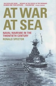 At War at Sea - Sailors and Naval Combat in the Twentieth Century - Spector, Ronald