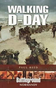 Walking D-Day - Battleground Normandy - Reed, Paul