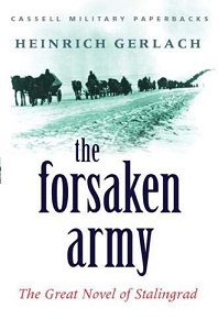 The Forsaken Army - The Great Novel of Stalingrad - Cassell Military Paperbacks - Gerlach, Heinrich
