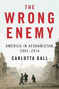 The Wrong Enemy - America in Afghanistan 2001-2014 - Gall, Carlotta