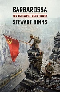 Barbarosssa and the Bloodiest War in History - Binns, Stewart
