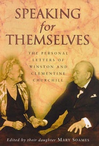 Speaking for Themselves - The Personal Letters of Winston and Clementine Churchill - Churchill, Winston and Churchill, Clementine and Soames, Mary (editor)