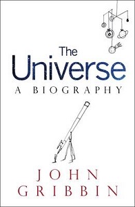 The Universe - A Biography - Gribbin, John
