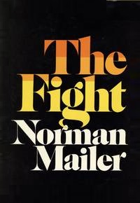 The Fight - Mailer, Norman
