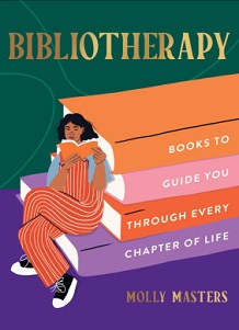 Bibliotherapy - Books to Guide You Through Every Chapter of Life - Masters, Molly