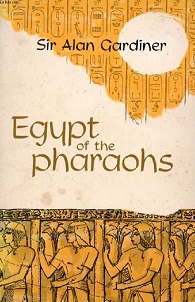 Egypt of the Pharoahs - Gardiner, Alan