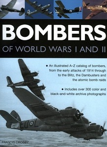 Bombers of World Wars I and II - Crosby, Francis